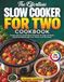 THE EFFORTLESS SLOW COOKER FOR TWO COOKBOOK