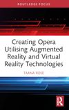 Creating Opera Utilising Augmented Reality and Virtual Reality Technologies