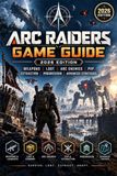 ARC Raiders Game Guide 2026