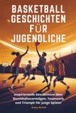 BASKETBALL Independently Published Basketball Geschichten Für Jugendliche Paperback
