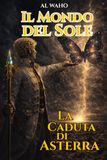 Il Mondo del Sole La Caduta di Asterra