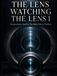 The Lens Watching The Lens I