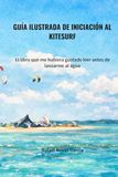 GUÍA ILUSTRADA DE INICIACIÓN AL KITESURF