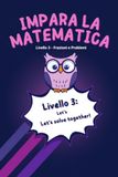 Impara la Matematica — Frazioni e Problemi: Livello 3 per Bambini 10-11 Anni — Teoria, Esercizi e Test per Ogni Argomento, con Soluzioni