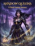 Shadow Queens: A Dark Fantasy Coloring Book for Adults