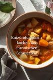 Entzündungsarm kochen bei chronischen Schmerzen