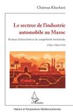 Le Editions L'Harmattan Histoire Et Perspectives Méditerranéennes-Le secteur de l'industrie automobile au Maroc Paperback