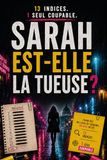 Sarah est-elle la tueuse? 13 indices un seul coupable: Parmi des milliers de prénoms, un seul reste