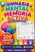 Gimnasia Mental y Memoria Activa para Personas Mayores: 200 ejercicios de dificultad progresiva para fortalecer la memoria, la atención, la ... lógica, diferencias, búsqueda visual e ilustr