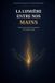 LA Independently Published La Lumière Entre Nos Mains