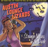 Strange Austin Lounge Lizards - Strange Noises In The Dar