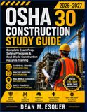 OSHA 30 construction study guide 2026-2027: Complete Exam Prep, Safety Principles & Real-World Construction Hazards Training
