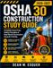 OSHA 30 construction study guide 2026-2027: Complete Exam Prep, Safety Principles & Real-World Construction Hazards Training