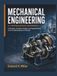 MECHANICAL ENGINEERING A COMPREHENSIVE REFERENCE: Principles, Analysis, Design, and Applications from Fundamentals to Practice