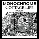 Monochrome Cottage Life Malbuch: Ein monochromes Malbuch für Erwachsene und Jugendliche | Gemütliche Cottages, zauberhafte Waldlandschaften, rustikale ... Landleben | Über 40 einzigartige Motive