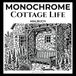 Monochrome Cottage Life Malbuch: Ein monochromes Malbuch für Erwachsene und Jugendliche | Gemütliche Cottages, zauberhafte Waldlandschaften, rustikale ... Landleben | Über 40 einzigartige Motive