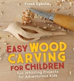 Easy Floris Books Easy Wood Carving for Children