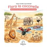Flora Independently Published Flora la coccinelle découvre les animaux de la savane africaine Paperback