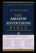The Amazon The Amazon Advertising Bible: The Complete Margin-Adjusted Framework for Sponsored Ads, DSP, and Profitable Growth at Every Scale