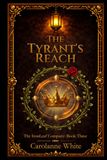 The IronLeaf Company The Tyrant's Reach: Book Three