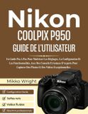 Nikon COOLPIX P950 GUIDE DE L'UTILISATEUR