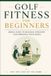 Golf Libri GmbH For the Love of the Game- Golf Fitness for Beginners