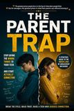 THE PARENT TRAP; Stop Saying the Wrong Things to Your Teen and Start Actually Connecting: A Strategic Guide to the Hidden Laws of Adolescent Influence