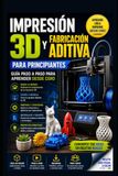 Impresión Libri GmbH Impresión 3D y Fabricación Aditiva para Principiantes