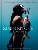 Kimi's Ten Speed Press Kimi's Kitchen: An Ocean Woman's Guide to Wild Home Cooking