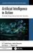 Artificial Intelligence in Action: Transforming Industries and Society