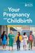 Your American College of Obstetricians & Gynecologists Your Pregnancy and Childbirth: Month to Month