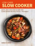 Low-Carb Robinson LowCarb Slow Cooker Quick, Delicious and SugarFree Slow Cooker Recipes for All the Family