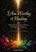 I Am Worthy of Healing