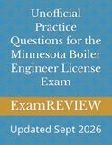 Unofficial Practice Questions for the Minnesota Boiler Engineer License Exam