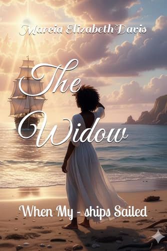 The Widow: When My -ships Sailed