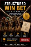 The Structured Win Bet Method: How Professional Bettors Identify High-Probability Winners