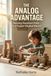 The Analog Advantage