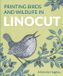 Printing The Crowood Press Ltd Printing Birds and Wildlife In Linocut