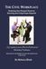 THE CIVIL WORKPLACE: Realizing Your Personal Power by Knowing and Using Proper Etiquette: A Complete Lesson Plan for Professional Workshop Facilitation