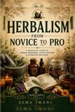 Herbalism: From Novice to Pro