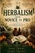 Herbalism: From Novice to Pro