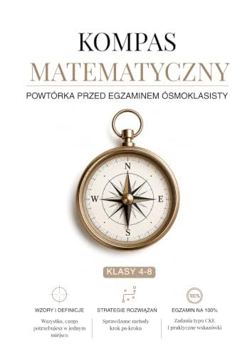 Kompas Matematyczny: powtórka przed egzaminem ósmoklasisty
