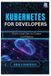 Kubernetes for Developers: From Local Dev to Cluster Confidence