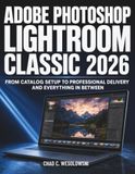 Adobe Photoshop Lightroom Classic Guide 2026