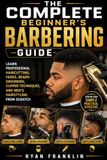 The Complete Beginner’s Barbering Guide