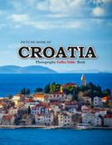 Croatia: Beautiful photos showing an amazing country, its architecture and unique charm-perfect for travel lovers.