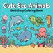 Cute Sea Animals: Bold-Easy Coloring Book for Kids and Adults