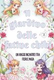 Il giardino delle fatine chibi: Un viaggio incantato tra fiori e magia
