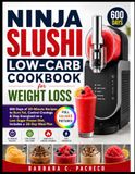 Ninja Slushi Low-Carb Cookbook for Weight Loss