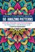 50 Amazing Patterns | Colouring Book for Adults: Intricate Mandala and Floral Designs for Relaxation, Mindfulness and Creative Expression